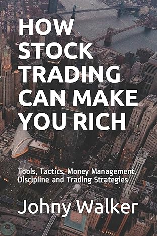 how stock trading can make you rich 1st edition johny walker 979-8648087927