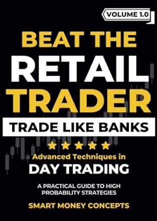 beat the retail trader trade like banks 1st edition chart genius fx 979-8368010090