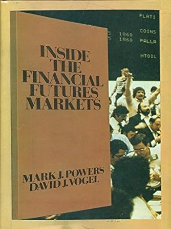 inside the financial futures markets 1st edition mark j. powers ,david vogel 0471081361