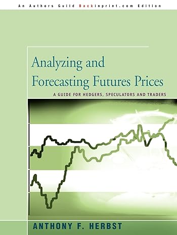 analyzing and forecasting futures prices 1st edition anthony herbst 0595142990, 978-0595142996