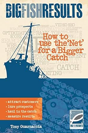 big fish results how to use the net for a bigger catch 1st edition tony guarnaccia 163164002x, 978-1631640025