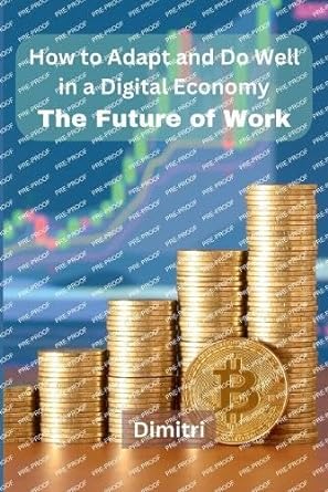 how to adapt and do well in a digital economy the future of work 1st edition dimitri 9358684283,