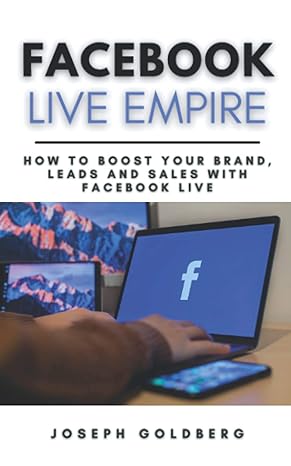 facebook live empire how to boost your brand leads and sales with facebook live a step by step guide to use