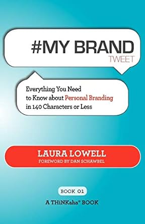 my brand tweet everything you need to know about personal branding in 140 characters or less 1st edition