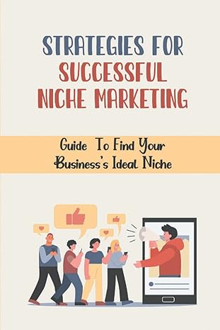 strategies for successful niche marketing 1st edition kermit westman 979-8461975845