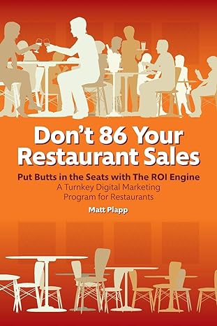 dont 86 your restaurant sales a turnkey digital marketing program for restaurants 1st edition matt plapp
