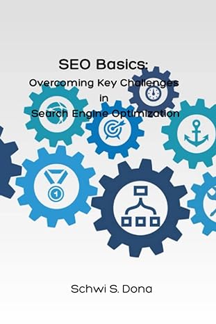 seo basics overcoming key challenges in search engine optimization 1st edition schwi s dona ,schwi s dona
