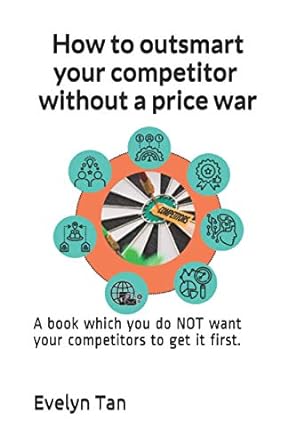 how to outsmart your competitor without a price war a book which you do not want your competitors to get it
