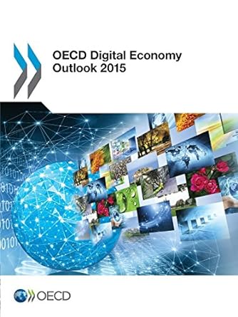 oecd digital economy outlook 2015 1st edition organization for economic cooperation and development