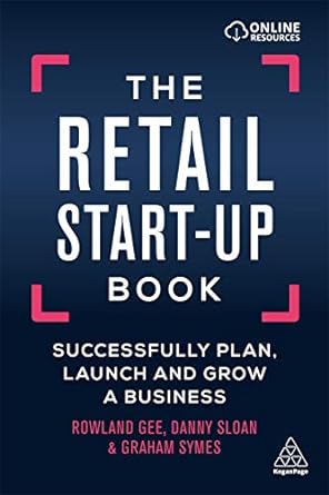 the retail start up book successfully plan launch and grow a business 1st edition rowland gee ,danny sloan