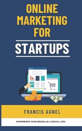 online marketing for startups 1st edition francis agnel 979-8840852323