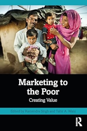 marketing to the poor creating value 1st edition ramendra singh ,tahir a wani 1032318295, 978-1032318295