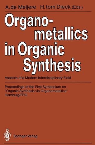 organometallics in organic synthesis aspects of a modern interdisciplinary field 1988th edition armin de