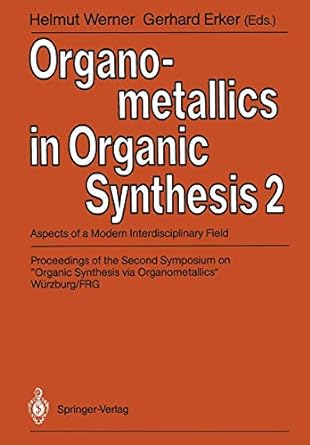 organometallics in organic synthesis 2 aspects of a modern interdisciplinary field 1st edition helmut werner