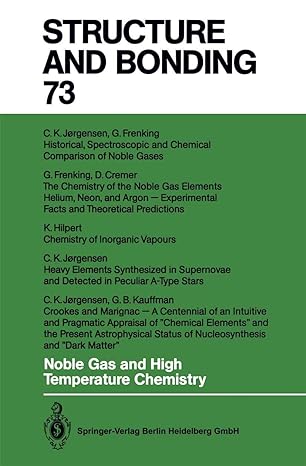 structure and bonding 73 noble gas and high temperature chemistry 1st edition dieter cremer ,gernot frenking