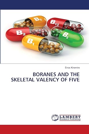 boranes and the skeletal valency of five 1st edition enos kiremire 6200787743, 978-6200787743