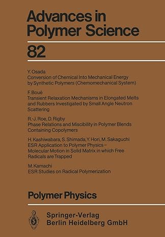 advances in polymer science 82 polymer physics 1st edition francois boue ,yasuro hori ,mikiharu kamachi
