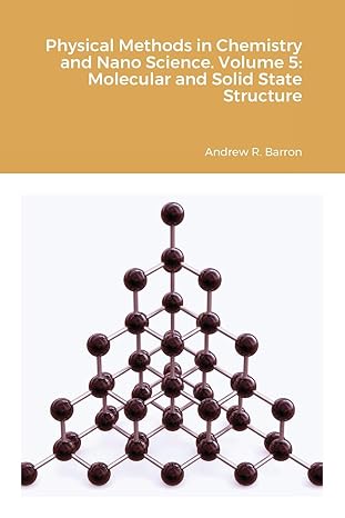 physical methods in chemistry and nano science volume 5 molecular and solid state structure 1st edition