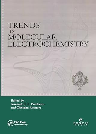 trends in molecular electrochemistry 1st edition armando j l pombeiro ,christian amatore 0367578298,