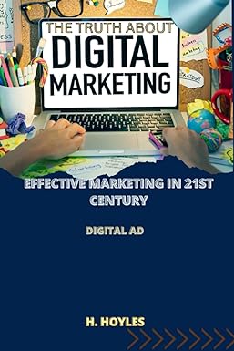 truth about digital marketing effective marketing in 21st century digital ad 1st edition h hoyles