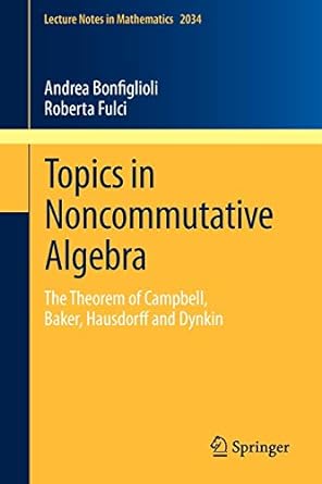 topics in noncommutative algebra the theorem of campbell baker hausdorff and dynkin 2012th edition andrea