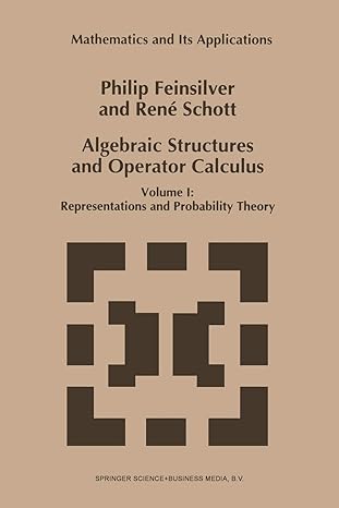 algebraic structures and operator calculus volume i representations and probability theory 1st edition p