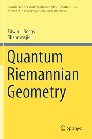 quantum riemannian geometry 1st edition edwin j beggs ,shahn majid 3030302962, 978-3030302962