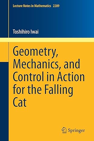 geometry mechanics and control in action for the falling cat 1st edition toshihiro iwai 9811606870,