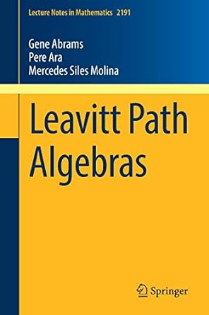 leavitt path algebras 1st edition gene abrams ,pere ara ,mercedes siles molina 1447173430, 978-1447173434