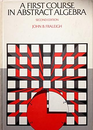 a first course in abstract algebra 2nd edition john b fraleigh 0201019841, 978-0201019841