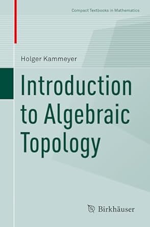 introduction to algebraic topology 1st edition holger kammeyer 3030983129, 978-3030983123
