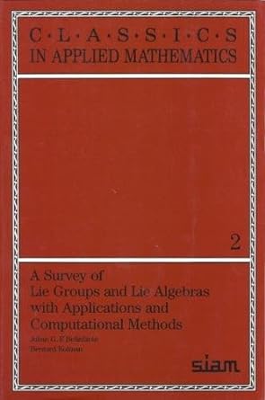 a survey of lie groups and lie algebra with applications and computational methods 2nd edition johan g f