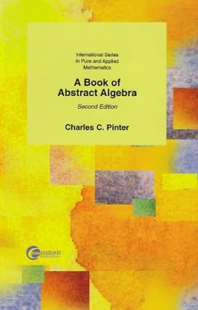 international series in pure and applied mathematics a book of abstract algebra 2nd edition charles pinter