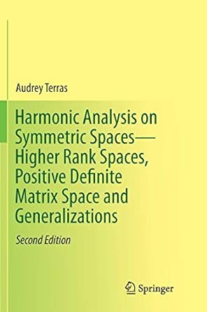 harmonic analysis on symmetric spaces higher rank spaces positive definite matrix space and generalizations