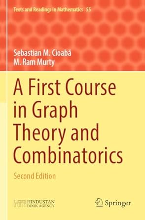 a first course in graph theory and combinatorics 2nd edition sebastian m cioab ,m ram murty 9811913625,