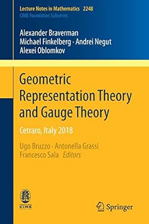 geometric representation theory and gauge theory cetraro italy 2018 1st edition alexander braverman ,michael
