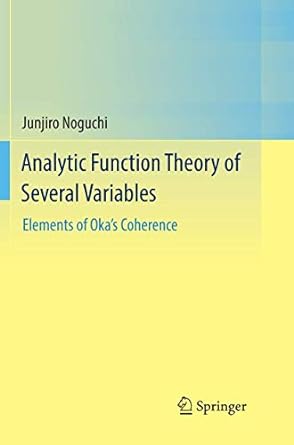 analytic function theory of several variables elements of oka s coherence 1st edition junjiro noguchi