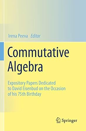 commutative algebra expository papers dedicated to david eisenbud on the occasion of his 75th birthday 1st