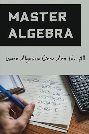 master algebra learn algebra once and for all 1st edition sunny gamero 979-8840035542