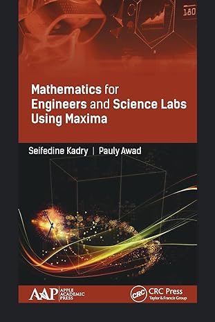 mathematics for engineers and science labs using maxima 1st edition seifedine kadry ,pauly awad 1774634201,