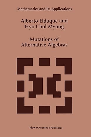 mutations of alternative algebras 1st edition alberto elduque ,hyo chyl myung 904814373x, 978-9048143733