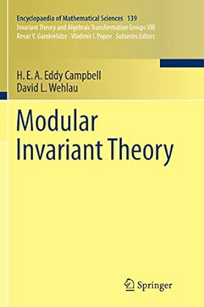 modular invariant theory 2011th edition h e a eddy campbell ,david l wehlau 3642266800, 978-3642266805