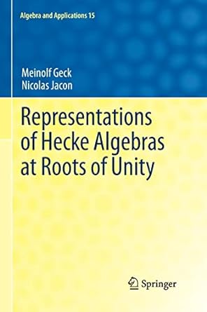 representations of hecke algebras at roots of unity 1st edition meinolf geck ,nicolas jacon 1447126572,