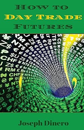 how to day trade futures 1st edition joseph dinero 154249902x, 978-1542499026
