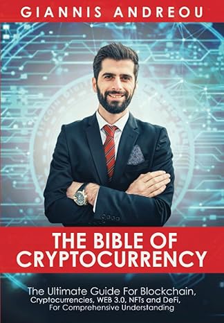 the bible of cryptocurrency 1st edition giannis andreou 979-8363050039