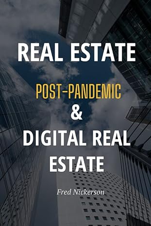 real estate post pandemic and digital real estate 1st edition fred nickerson 979-8834591344