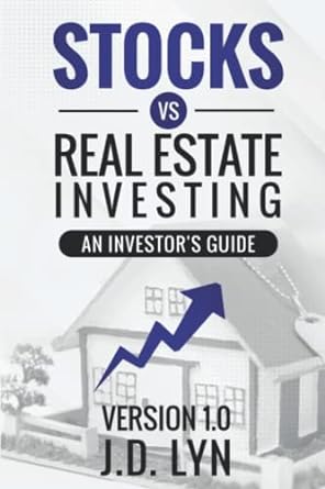 real estate vs stocks an investor s guide 1st edition j.d. lyn 979-8427467551