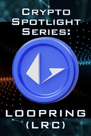 crypto spotlight series loopring 1st edition nott u.r. keys 979-8854247665