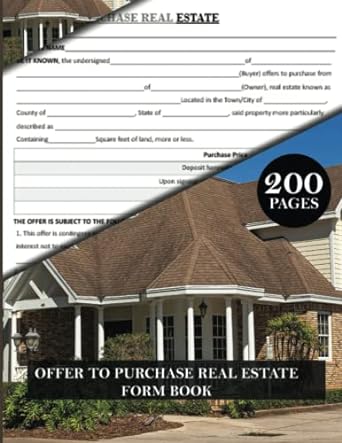 offer to purchase real estate form book make an offer to purchase real estate properties 1st edition joe f.