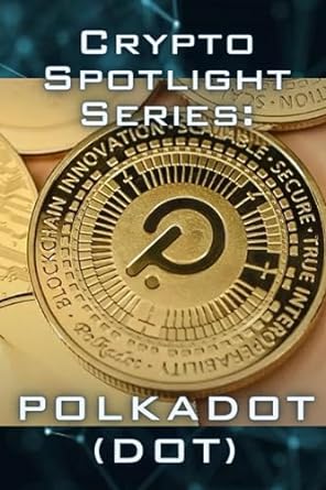 crypto spotlight series polkadot 1st edition nott u.r. keys 979-8854241342
